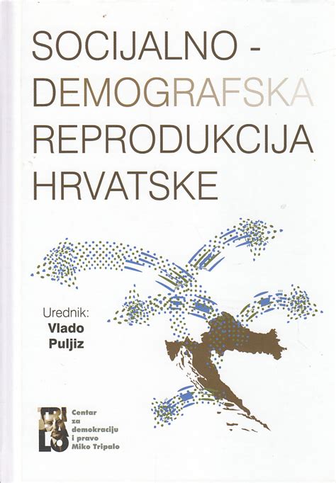 Socijalno Demografska Reprodukcija Hrvatske Gl Ur Vlado Puljiz