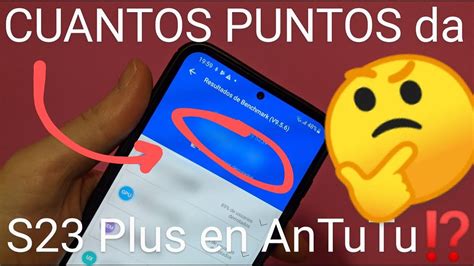 CUANTOS PUNTOS Da El SAMSUNG GALAXY S23 PLUS En AnTuTu S23