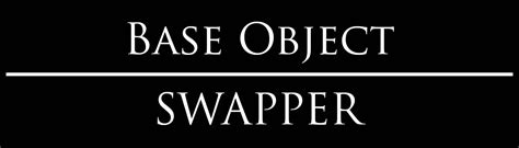 Base Object Swapper At Skyrim Special Edition Nexus Mods And Community