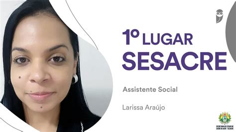 Sesacre Conheça Larissa Araújo Aprovada Em 1º Lugar Para Assistente