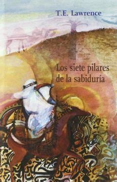 Libro Los Siete Pilares de la Sabiduría De T E Lawrence Buscalibre