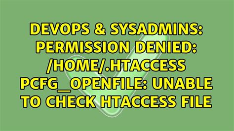 DevOps SysAdmins Permission Denied Home Htaccess Pcfg Openfile