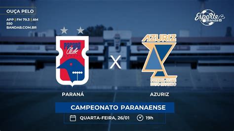 ParanÁ X Azuriz Ao Vivo Campeonato Paranaense 2022 26 01 Youtube