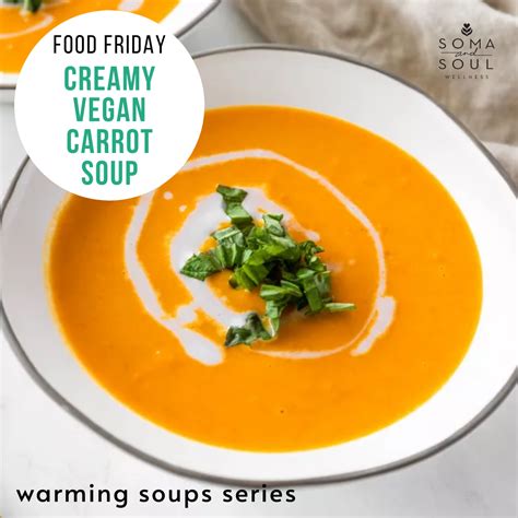 Creamy Vegan Carrot Soup Food Friday Recipe Soma And Soul