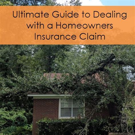 Ultimate Guide To Dealing With A Homeowners Insurance Claim