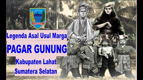 Sejarah Asal Usul Marga Pagar Gunung Kecamatan Pagar Gunung Gumay