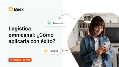 Log Stica Omnicanal Qu Hacer Para Aplicar Este Proceso Con Xito