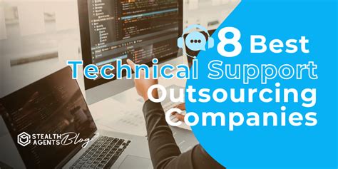 8 Best Technical Support Outsourcing Companies Stealth Agents