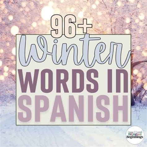 Winter Spanish Vocabulary Words Explore The Frosty Season In