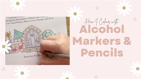 How I Colour With Alcohol Markers And Pencils Adult Coloring Youtube