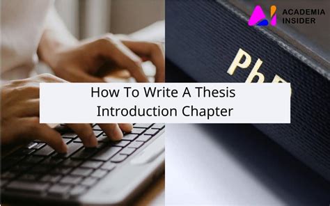 How To Write A Thesis Introduction Chapter Academia Insider