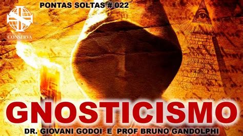 Gnosticismo O Que Quais Suas Implica Es Dr Giovani Godoi E