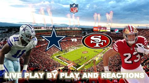 Dallas Cowboys Vs San Francisco 49ers Live Play By Play And Reactions Youtube