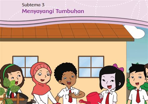 Lengkap Kunci Jawaban Tematik Kelas 3 Tema 2 Menyayangi Tumbuhan