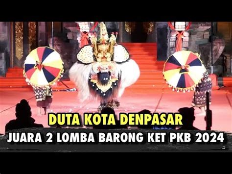 Juara Lomba Barong Ket Duta Kota Denpasar Pesta Kesenian Bali Xlvi