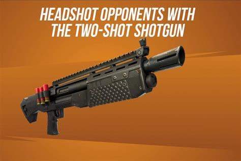 How To Headshot Opponents With The Two Shot Shotgun In Fortnite