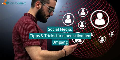 Social Media Tipps Tricks für einen stilvollen Umgang Alles für ReNos