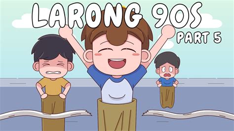 Larong 90s Part 5 Pinoy Animation Youtube