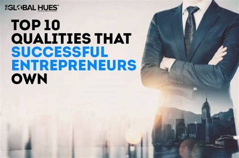 Top Qualities That Successful Entrepreneurs Own The Global Hues