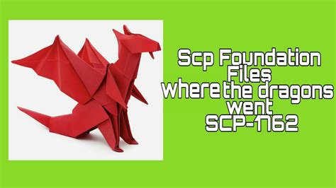 Scp Foundation Where The Dragons Went Scp 1762 Youtube