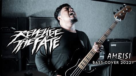 Revenge The Fate Ambisi Bass Cover Youtube