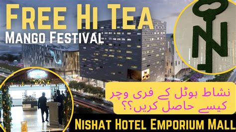 Free Hi Tea At Nishat Hotel Emporium Mall Nishat Restaurant Lahore