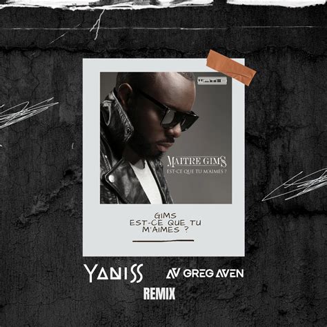 Est Ce Que Tu M Aimes Yaniss X Greg Aven Remix By Gims Free