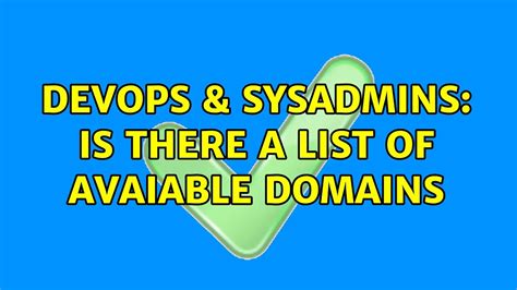 Devops Sysadmins Is There A List Of Avaiable Domains Solutions