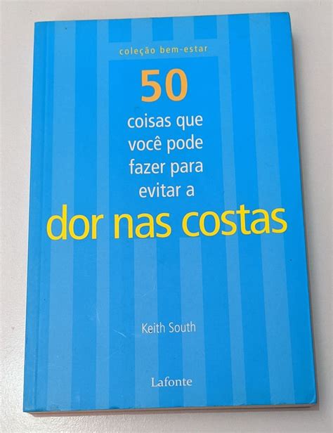 50 Coisas Que Você Pode Fazer para Evitar Dor Nas Costas Keith South