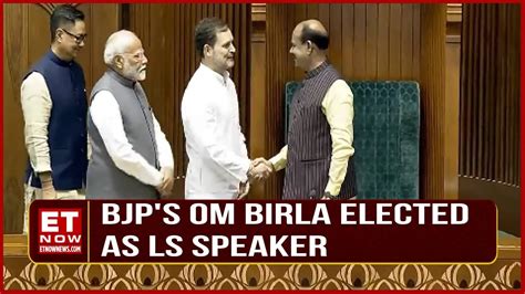 Bjp S Om Birla Elected As Speaker Of The Th Lok Sabha Accompanied By