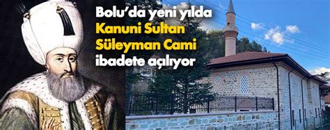 Kanuni Sultan S Leyman Cami Ibadete A L Yor Bolu Haber Gazetesi