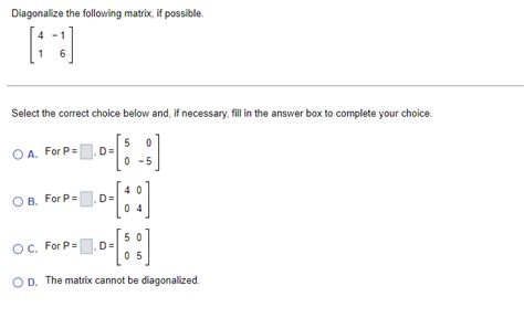 Solved Diagonalize The Following Matrix If Possible Chegg