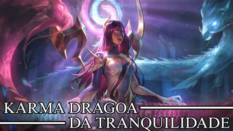 KARMA DRAGOA DA TRANQUILIDADE FULL AP MID GAMEPLAY COMPLETA LOL