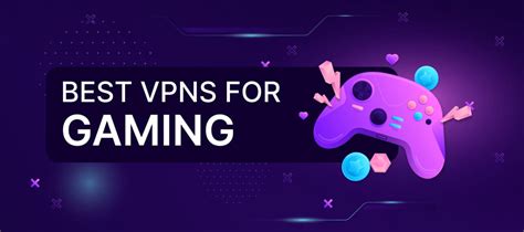 The Best VPNs for Gaming in 2023