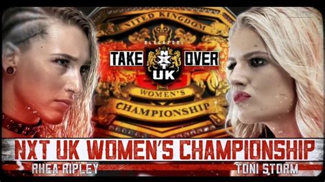 Nxt Uk Takeover Blackpool Rhea Ripley Vs Toni Storm Nxt Uk Womens