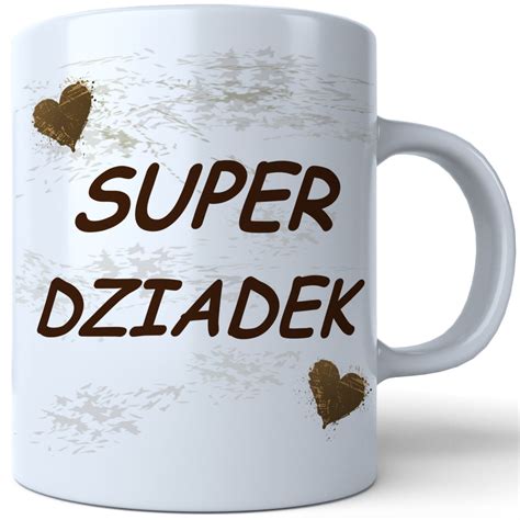 Kubek Dla Super Dziadek Dzie Dziadka Prezent J W Sklep Empik