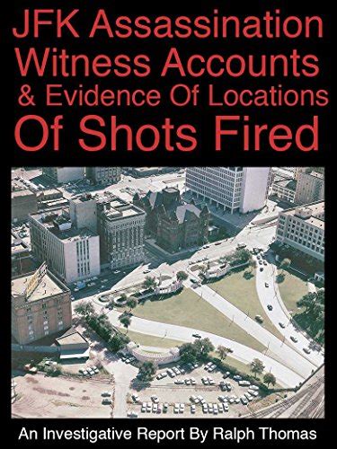 Amazon.com: JFK Assassination Witnesses: -Accounts And Locations Of ...