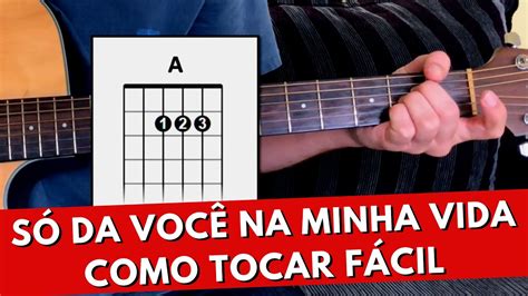 Como Tocar Só Da Você Na Minha Vida FÁCIL YouTube