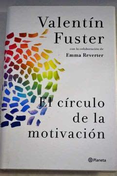 Libro El círculo de la motivación De Valentín Fuster Buscalibre