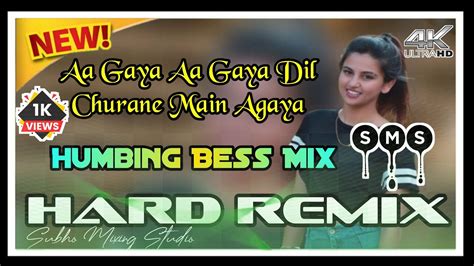 Aa Gaya Aa Gaya Dil Churane Main Agaya Humbing Bess Dance Mix Dj