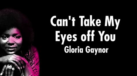 Cant Take My Eyes Off You Gloria Gaynor Cover Lyrics Youtube