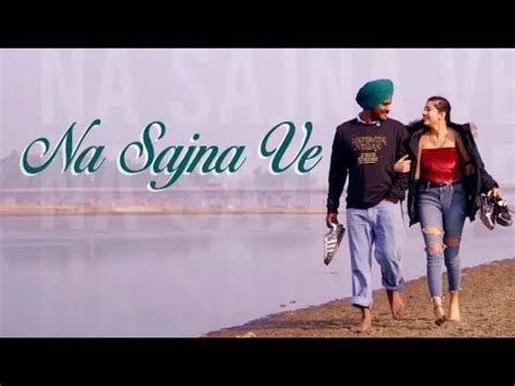 Na Sajna Ve Official Video Jaspal Sandhu Na Sajna Pa Vandiya Ve