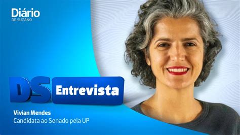 DS Entrevista Vivian Mendes Candidata Ao Senado Pela UP YouTube