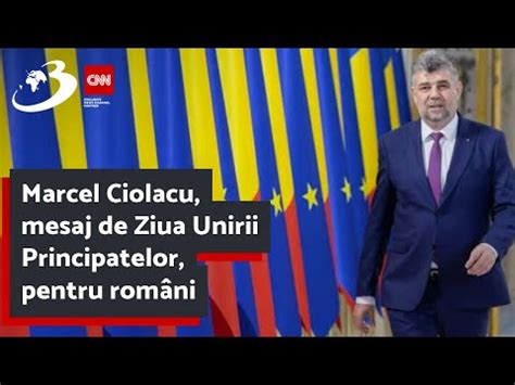 Marcel Ciolacu Mesaj De Ziua Unirii Principatelor Pentru Rom Ni