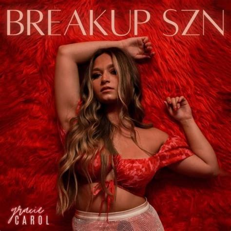 Gracie Carol Breakup Szn Lyrics Genius Lyrics