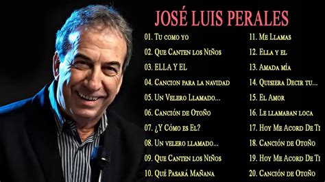 LAS MEJORES CANCIONES DE JOSE LUIS PERALES JOSE LUIS PERALES SUS