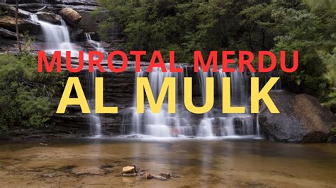 Murotal Merdu Surah Al Mulk Penyejuk Hati Surah Al Mulk Full Agar