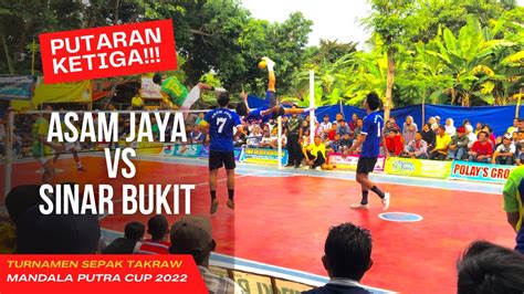 PUTARAN KE 3ASAM JAYA VS SINAR BUKIT TURNAMEN SEPAK TAKRAW MANDALA