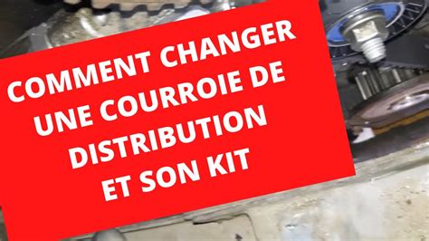 Comment Remplacer La Courroie De Distribution Et Son Kit Youtube