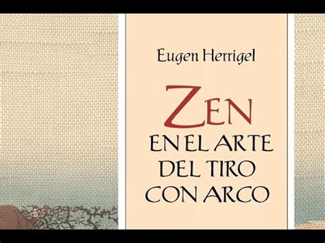 Zen En El Arte Del Tiro Con Arco Eugen Herrigel Audiolibro Youtube